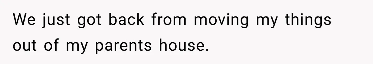 Teen Breaks Down After Being Told To Take Care Of Disabled Sister Forever We just got back from moving my things out of my parents house.