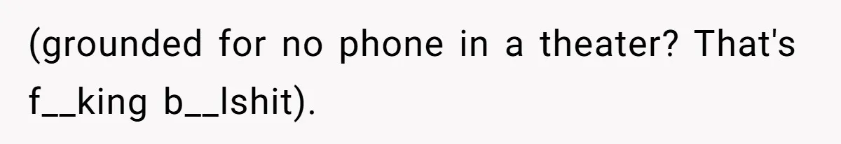 Teen Breaks Down After Being Told To Take Care Of Disabled Sister Forever (grounded for no phone in a theater? That's f__king b__lshit).