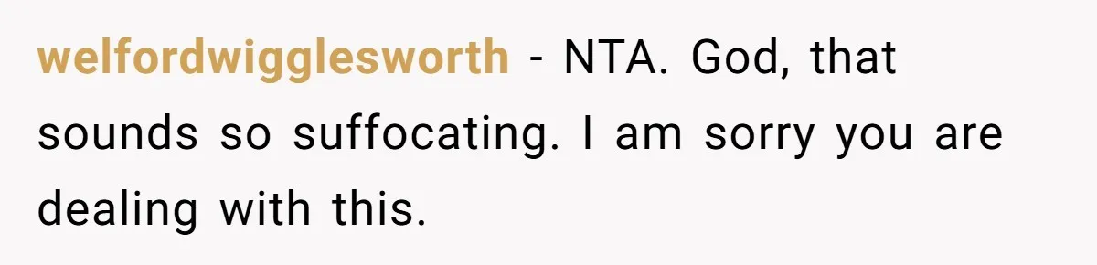 Teen Breaks Down After Being Told To Take Care Of Disabled Sister Forever welfordwigglesworth − NTA. God, that sounds so suffocating. I am sorry you are dealing with this.