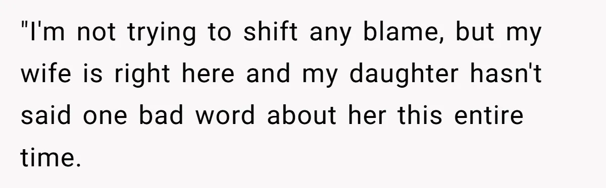 Dad Is To Walk Out On Family Therapy After Only Three Sessions, Despite Being Emotionally Absent For Two Decades "I'm not trying to shift any blame, but my wife is right here and my daughter hasn't said one bad word about her this entire time.