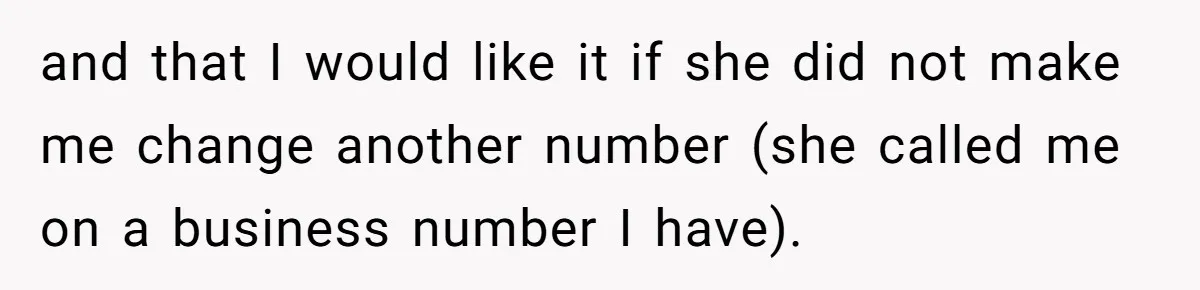 She Told Her Mother That Her Stepfamily Was Not Her Family - And Didn’t Owe Them a Penny and that I would like it if she did not make me change another number (she called me on a business number I have).