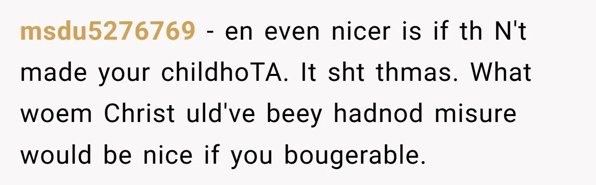 She Told Her Mother That Her Stepfamily Was Not Her Family - And Didn’t Owe Them a Penny msdu5276769 − en even nicer is if th N't made your childhoTA. It sht thmas. What woem Christ uld've beey hadnod misure would be nice if you bougerable.
