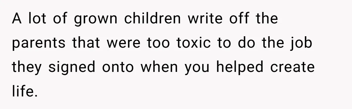 Dad Is To Walk Out On Family Therapy After Only Three Sessions, Despite Being Emotionally Absent For Two Decades A lot of grown children write off the parents that were too toxic to do the job they signed onto when you helped create life.