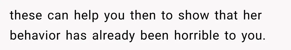 Man Hires Mom To Housesit, Returns To A Disaster Zone And Gets Called Ungrateful these can help you then to show that her behavior has already been horrible to you.