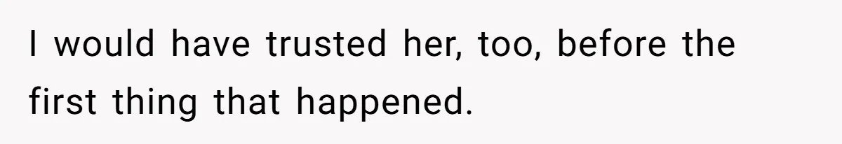 Man Hires Mom To Housesit, Returns To A Disaster Zone And Gets Called Ungrateful I would have trusted her, too, before the first thing that happened.