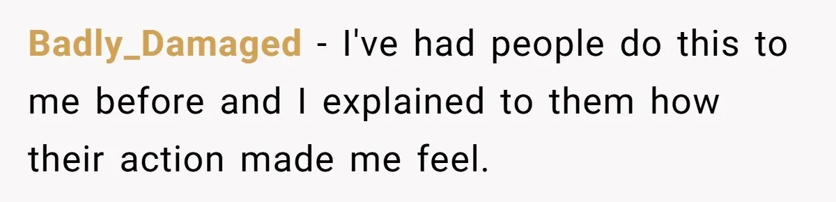 Generous Woman Turns Her Mooching Best Friend Into A Confused Netflix Wanderer With Daily Logouts Badly_Damaged − I've had people do this to me before and I explained to them how their action made me feel.