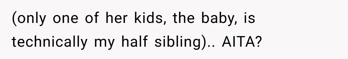 He Shrugged at His Dad’s Wife When She Demanded All of His Money (only one of her kids, the baby, is technically my half sibling).. AITA?