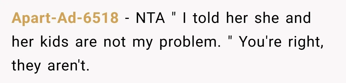He Shrugged at His Dad’s Wife When She Demanded All of His Money Apart-Ad-6518 − NTA " I told her she and her kids are not my problem. " You're right, they aren't.