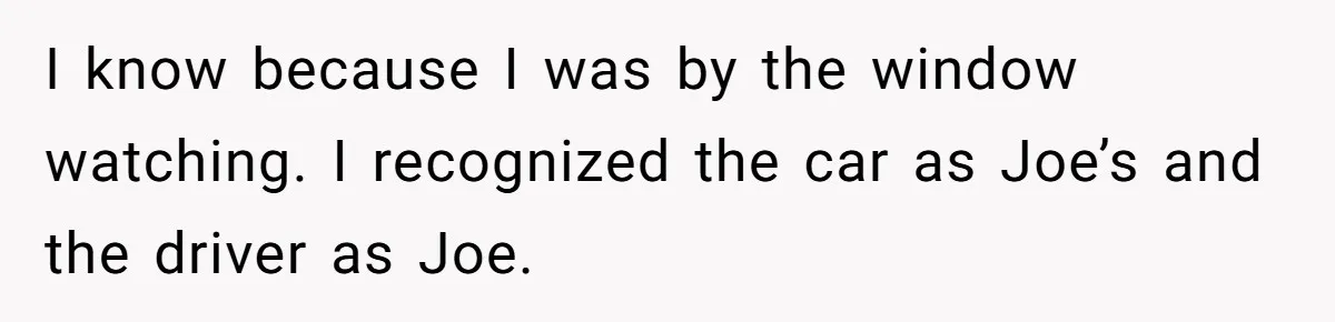 Man Ends Relationship When Girlfriend Leaves Him On Read To Party With Coworker I know because I was by the window watching. I recognized the car as Joe’s and the driver as Joe.
