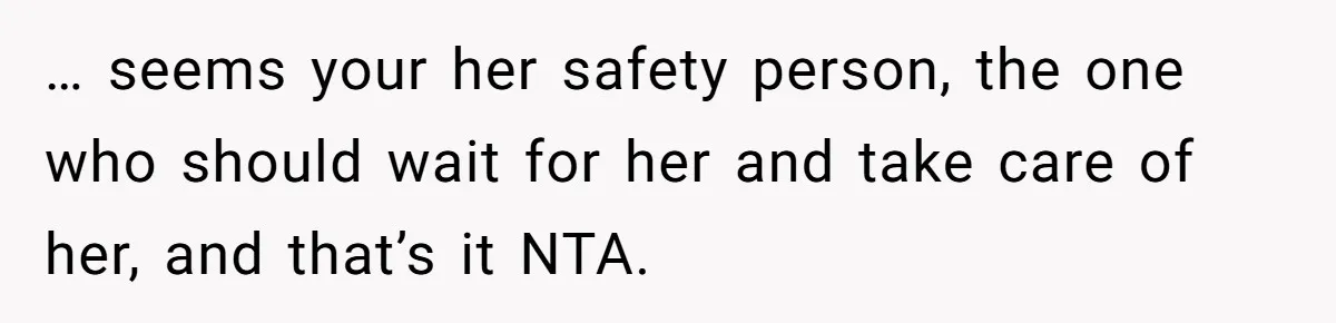 Man Ends Relationship When Girlfriend Leaves Him On Read To Party With Coworker … seems your her safety person, the one who should wait for her and take care of her, and that’s it NTA.