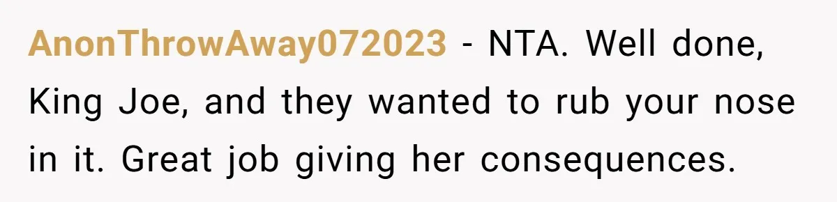 Man Ends Relationship When Girlfriend Leaves Him On Read To Party With Coworker AnonThrowAway072023 − NTA. Well done, King Joe, and they wanted to rub your nose in it. Great job giving her consequences.