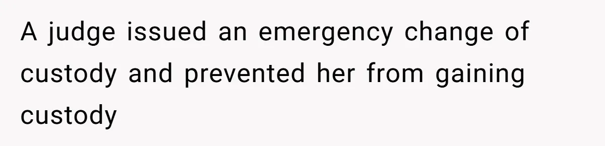 Mom Tells Teen To Leave, But When She Doesn't Return, Everything Falls Apart A judge issued an emergency change of custody and prevented her from gaining custody