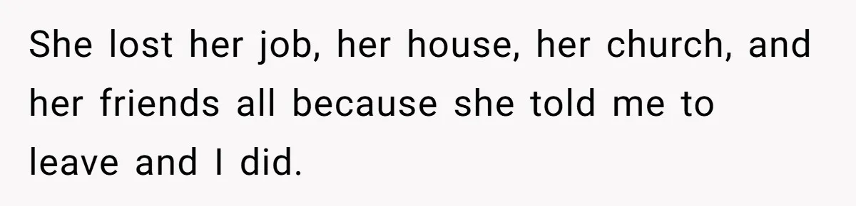 Mom Tells Teen To Leave, But When She Doesn't Return, Everything Falls Apart She lost her job, her house, her church, and her friends all because she told me to leave and I did.