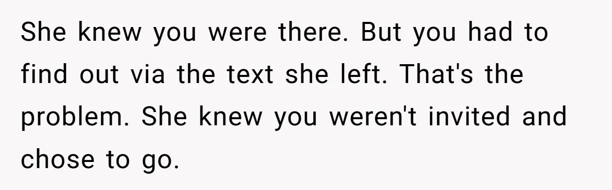 Man Ends Relationship When Girlfriend Leaves Him On Read To Party With Coworker She knew you were there. But you had to find out via the text she left. That's the problem. She knew you weren't invited and chose to go.