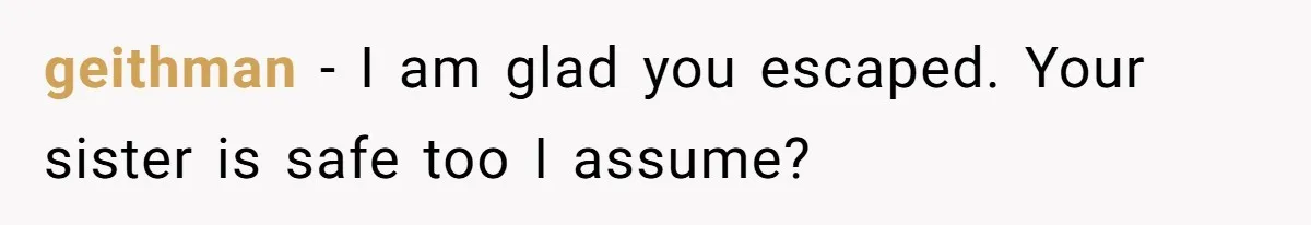 Mom Tells Teen To Leave, But When She Doesn't Return, Everything Falls Apart geithman − I am glad you escaped. Your sister is safe too I assume?