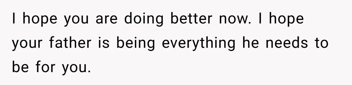 Mom Tells Teen To Leave, But When She Doesn't Return, Everything Falls Apart I hope you are doing better now. I hope your father is being everything he needs to be for you.