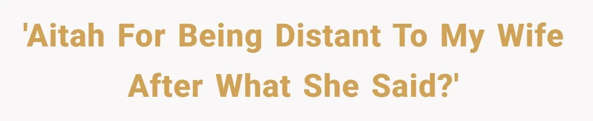 Man Rejects Wife’s Advances After She Believes Child’s Drawing Proves Infidelity 'AITAH for being distant to my wife after what she said?'