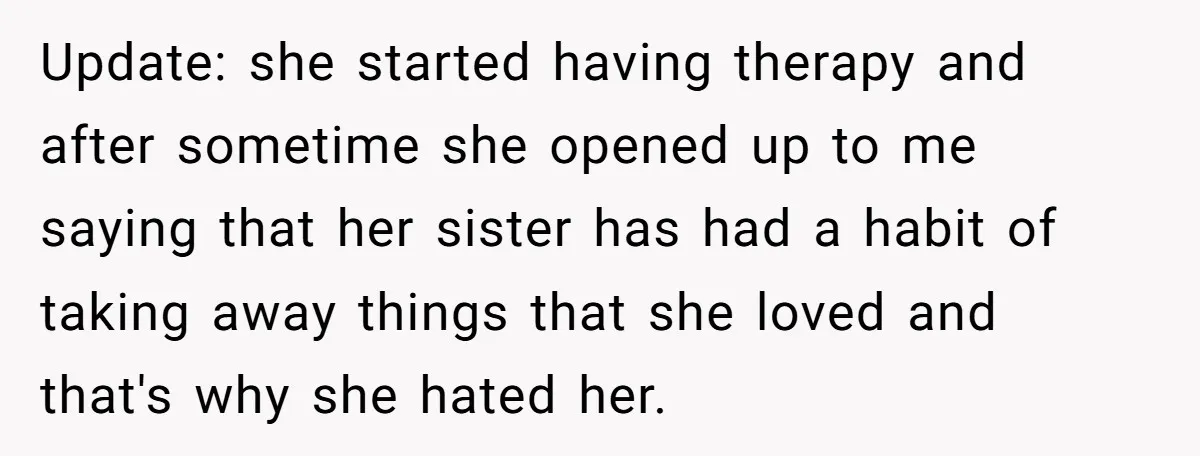 Man Rejects Wife’s Advances After She Believes Child’s Drawing Proves Infidelity Update: she started having therapy and after sometime she opened up to me saying that her sister has had a habit of taking away things that she loved and that's...
