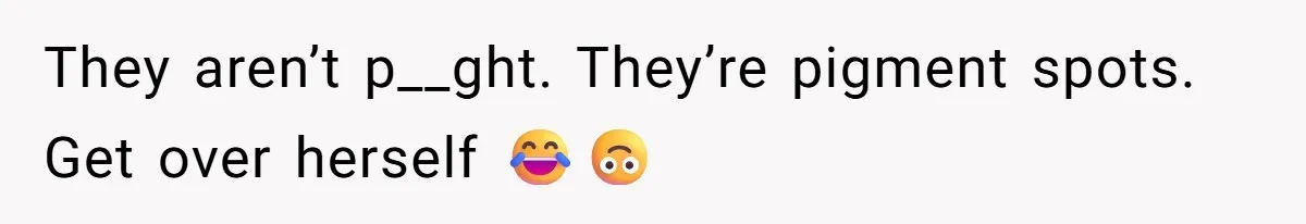 Freckle Drama Alert: Friend Says Makeup Is Cultural Appropriation, Woman Just Wanted Cute Dots They aren’t p__ght. They’re pigment spots. Get over herself 😂🙃
