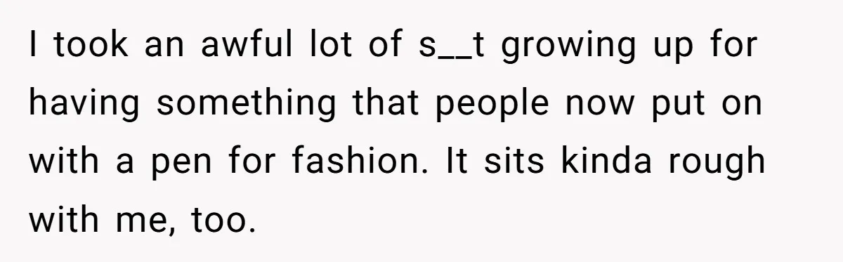 Freckle Drama Alert: Friend Says Makeup Is Cultural Appropriation, Woman Just Wanted Cute Dots I took an awful lot of s__t growing up for having something that people now put on with a pen for fashion. It sits kinda rough with me, too.