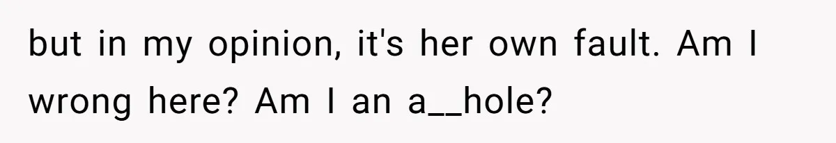 Sibling Lends Sister Car For Months Then Calls Police When She Sneaks Off With It but in my opinion, it's her own fault. Am I wrong here? Am I an a__hole?