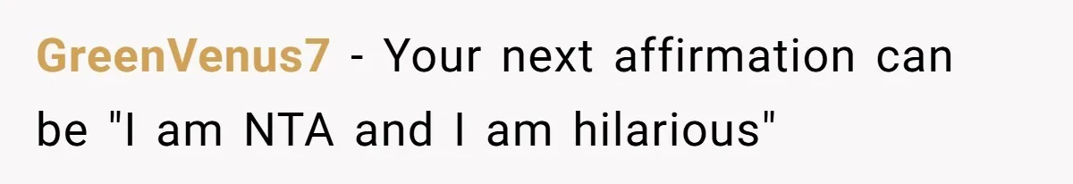 Woman Leaves Crude Notes In Her Own House, Fiancé Says She Made His Mom Uncomfortable GreenVenus7 − Your next affirmation can be "I am NTA and I am hilarious"