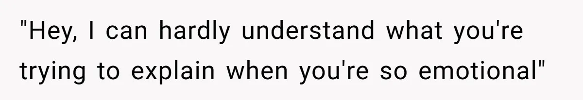 Coworker Explodes After Engineer Calls Him “Emotional,” Office Quietly Takes Her Side "Hey, I can hardly understand what you're trying to explain when you're so emotional"
