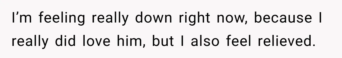 Boyfriend Refuses To Buy Pads, Girlfriend Calls Out His “Fragile Masculinity” I’m feeling really down right now, because I really did love him, but I also feel relieved.