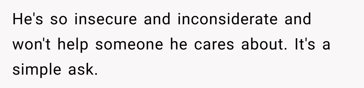 Boyfriend Refuses To Buy Pads, Girlfriend Calls Out His “Fragile Masculinity” He's so insecure and inconsiderate and won't help someone he cares about. It's a simple ask.