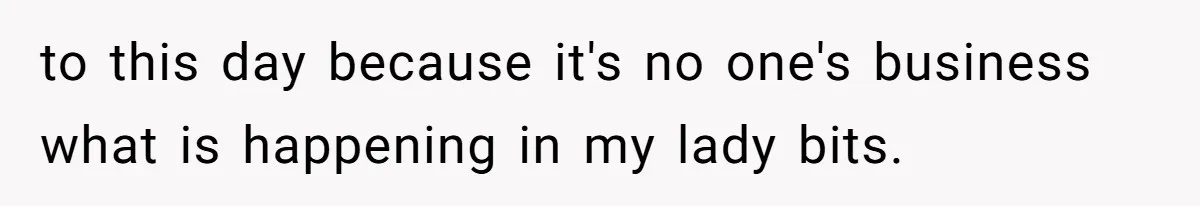 Boyfriend Refuses To Buy Pads, Girlfriend Calls Out His “Fragile Masculinity” to this day because it's no one's business what is happening in my lady bits.