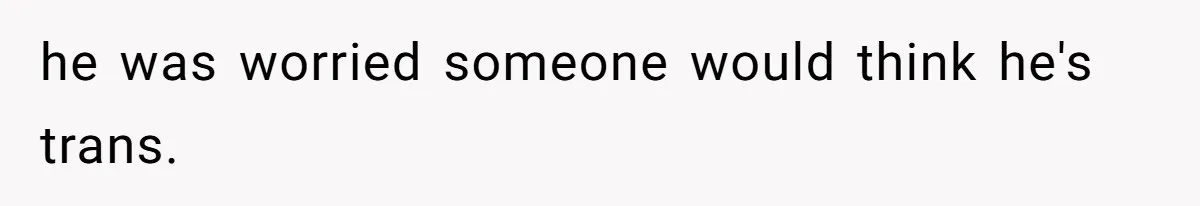 Boyfriend Refuses To Buy Pads, Girlfriend Calls Out His “Fragile Masculinity” he was worried someone would think he's trans.