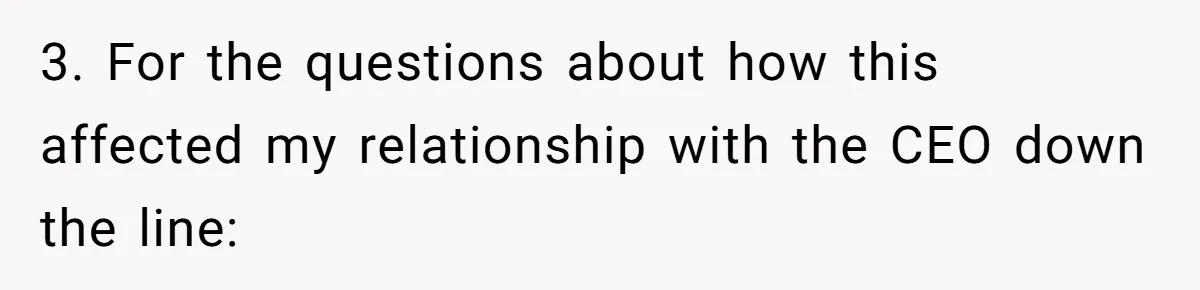CEO Cuts Coffee Budget, Then Asks For Coffee At Workshop—Manager Serves Him Karma Instead 3. For the questions about how this affected my relationship with the CEO down the line: