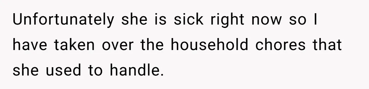 Dad Discovers Son’s Disgusting Laundry, Forces Bidet Use, Teen Goes Into Full Meltdown Unfortunately she is sick right now so I have taken over the household chores that she used to handle.