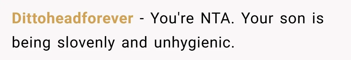 Dad Discovers Son’s Disgusting Laundry, Forces Bidet Use, Teen Goes Into Full Meltdown Dittoheadforever − You're NTA. Your son is being slovenly and unhygienic.