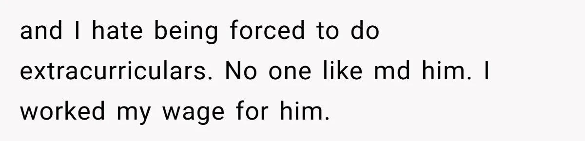 CEO Cuts Coffee Budget, Then Asks For Coffee At Workshop—Manager Serves Him Karma Instead and I hate being forced to do extracurriculars. No one like md him. I worked my wage for him.