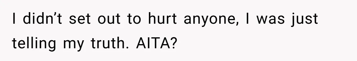 Author Tells Student The Truth About School Bullying, Community Explodes After Teacher Loses Lifetime Award I didn’t set out to hurt anyone, I was just telling my truth. AITA?