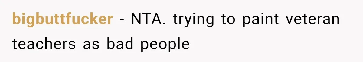 Author Tells Student The Truth About School Bullying, Community Explodes After Teacher Loses Lifetime Award bigbuttfucker − NTA. trying to paint veteran teachers as bad people