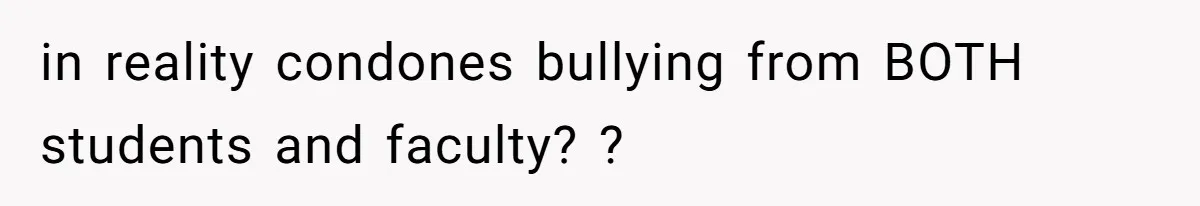 Author Tells Student The Truth About School Bullying, Community Explodes After Teacher Loses Lifetime Award in reality condones bullying from BOTH students and faculty? ?