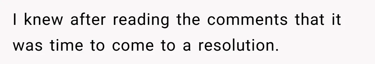 Fiancé’s Best Friend Keeps Taking His Stuff, He Finally Draws The Line And Calls The Cops I knew after reading the comments that it was time to come to a resolution.