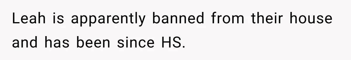 Fiancé’s Best Friend Keeps Taking His Stuff, He Finally Draws The Line And Calls The Cops Leah is apparently banned from their house and has been since HS.
