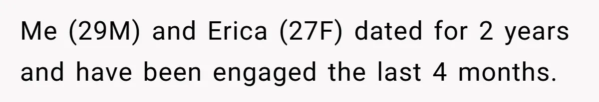 Fiancé’s Best Friend Keeps Taking His Stuff, He Finally Draws The Line And Calls The Cops Me (29M) and Erica (27F) dated for 2 years and have been engaged the last 4 months.