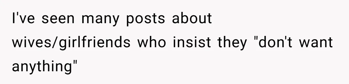 Husband Films Wife Stealing All His Fries, She Explodes Then Turns Her Anger On Their Son I've seen many posts about wives/girlfriends who insist they "don't want anything"