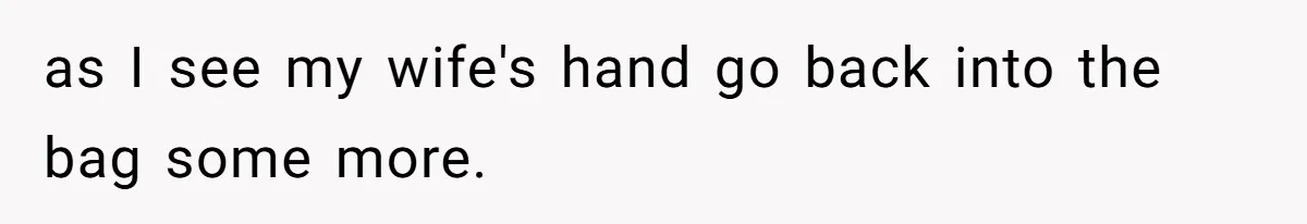 Husband Films Wife Stealing All His Fries, She Explodes Then Turns Her Anger On Their Son as I see my wife's hand go back into the bag some more.