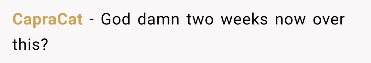 Husband Films Wife Stealing All His Fries, She Explodes Then Turns Her Anger On Their Son CapraCat − God damn two weeks now over this?
