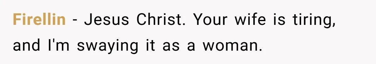 Husband Films Wife Stealing All His Fries, She Explodes Then Turns Her Anger On Their Son Firellin − Jesus Christ. Your wife is tiring, and I'm swaying it as a woman.