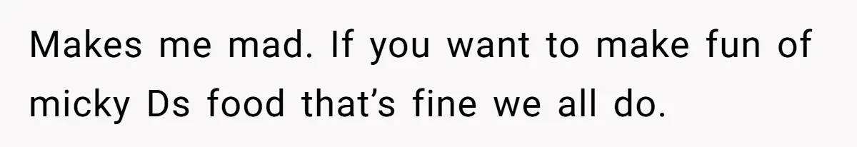 Husband Films Wife Stealing All His Fries, She Explodes Then Turns Her Anger On Their Son Makes me mad. If you want to make fun of micky Ds food that’s fine we all do.