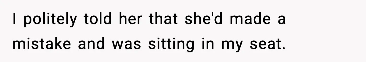 Traveler Refuses To Give Up Empty Row, Exhausted Mom Calls Her A ‘B**ch’ On Landing I politely told her that she'd made a mistake and was sitting in my seat.