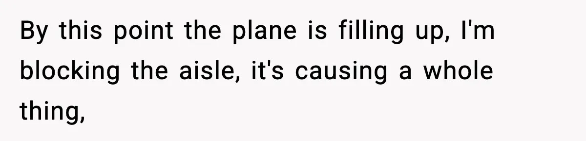 Traveler Refuses To Give Up Empty Row, Exhausted Mom Calls Her A ‘B**ch’ On Landing By this point the plane is filling up, I'm blocking the aisle, it's causing a whole thing,