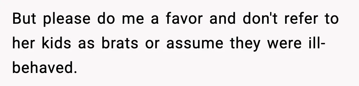 Traveler Refuses To Give Up Empty Row, Exhausted Mom Calls Her A ‘B**ch’ On Landing But please do me a favor and don't refer to her kids as brats or assume they were ill-behaved.