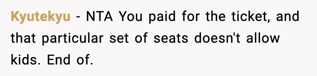 Traveler Refuses To Give Up Empty Row, Exhausted Mom Calls Her A ‘B**ch’ On Landing Kyutekyu − NTA You paid for the ticket, and that particular set of seats doesn't allow kids. End of.